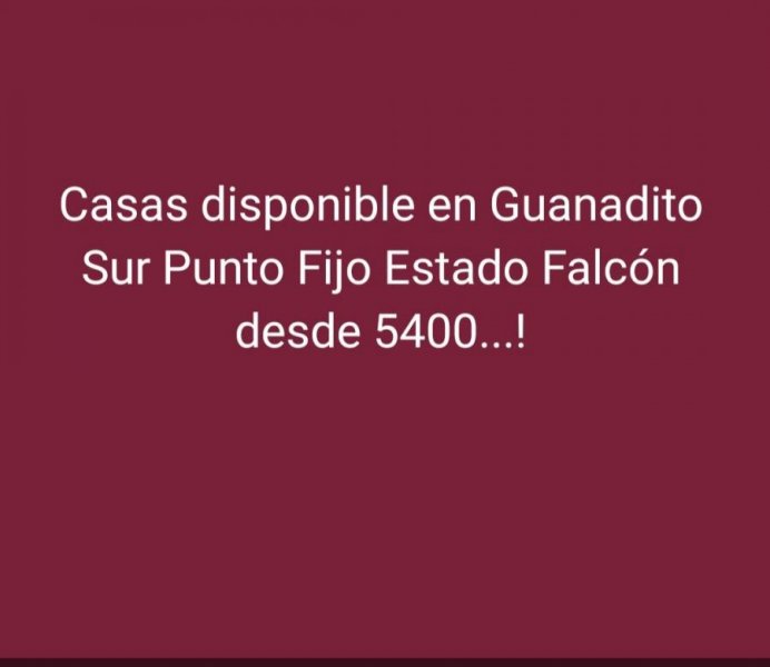 Casas en Guanadito Sur Punto Fijo Estado Falcón desde 5400$